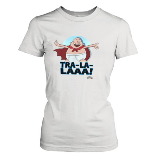 Tra La Laaa Captain Underpants Cutfemtll  T-Shirt Hoodies