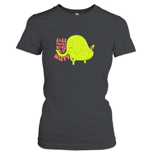 Treetrunks Sass Those Boys Up Nasty  T-Shirt Hoodies