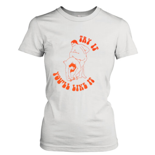 Try it you’ll like it carne bollente shirt T-Shirt Hoodie