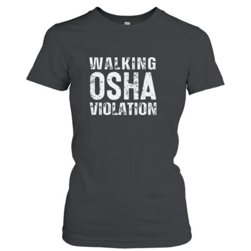 Walking Osha violation shirt T-Shirt Hoodie