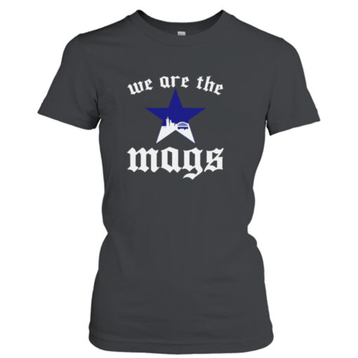 We Are The Mags Newcastle shirt T-Shirt Hoodie