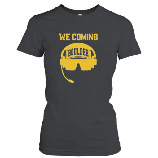 We Comin Boulder SKO Prime  T-Shirt Hoodie