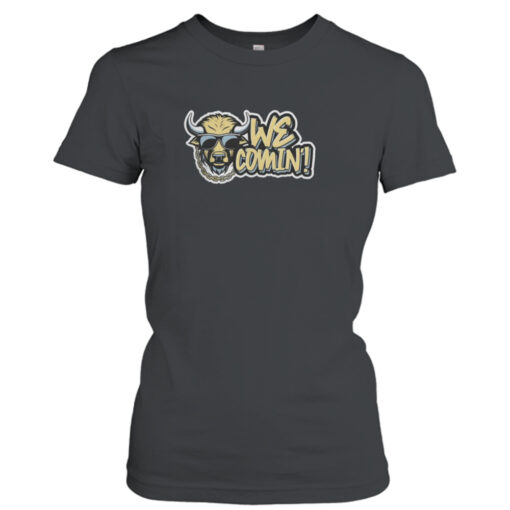 We Comin Colorado Buffaloes  T-Shirt Hoodie