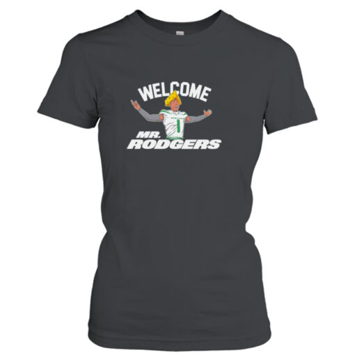 Welcome Mr. Rodgers New York Jets  T-Shirt Hoodies