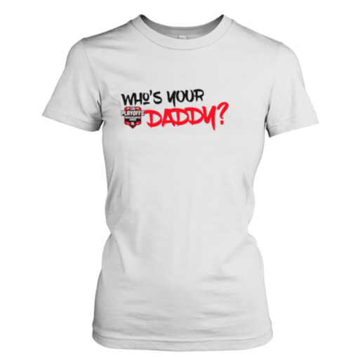 Who’s Your Daddy Hickory Crawdads Playoff Clinching shirt T-Shirt Hoodie