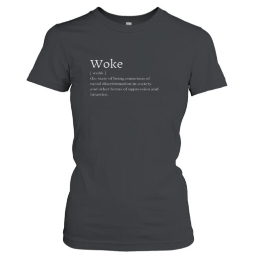 Woke Definition shirt T-Shirt Hoodie