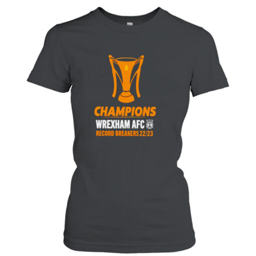 Wrexham AFC Champions Wrexham Afc Record Breakers 22 23  T-Shirt Hoodies