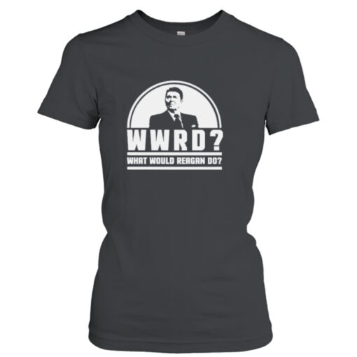 WWRD Ronald Reagan what Would Reagan do 2024 shirt T-Shirt Hoodie