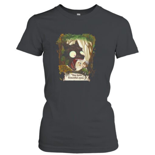 You Have Beautiful Eyes Over The Garden Wall shirt T-Shirt Hoodie