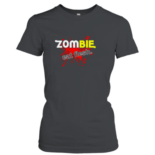 Zombie eat flesh shirt T-Shirt Hoodie