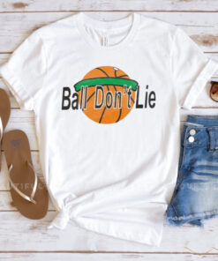 Ball Don't Lie Shirt