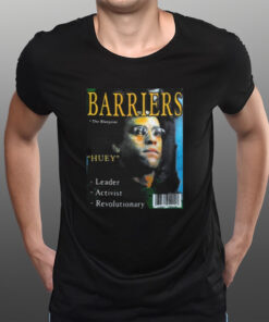 Barriers The Blueprints Huey Leader Activist Revolutionary T-Shirt