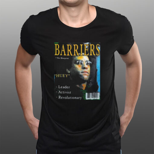 Barriers The Blueprints Huey Leader Activist Revolutionary T-Shirt