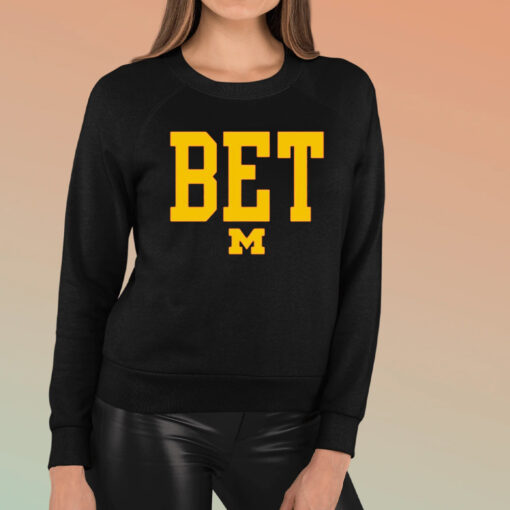 Bet Shirt Design University Of Michigan T-Shirt