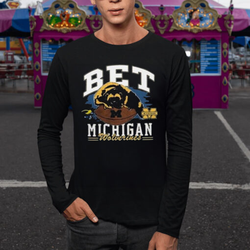 Bet Shirt Michigan Wolverines Shirt