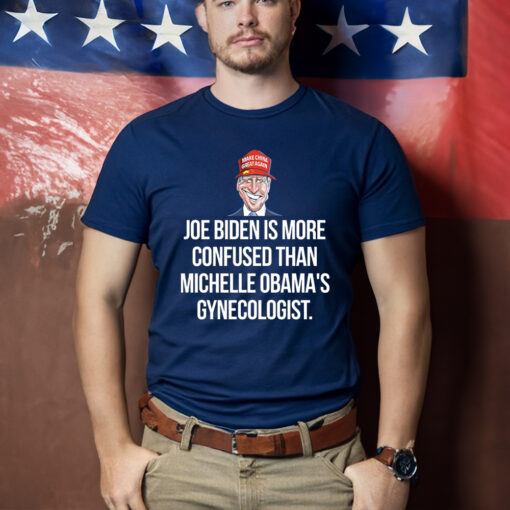 Joe Biden Is More Confused Than Michelle Obama’s Gynecologist Shirt