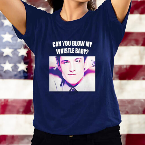 Josh Hutcherson Can You Blow My Whistle Baby T-Shirtt