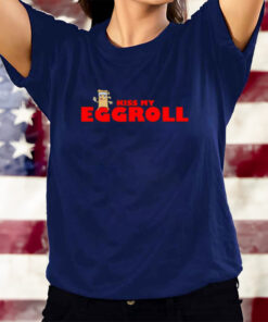 Kiss My Eggroll T-Shirts