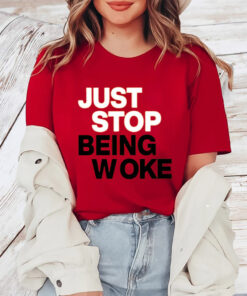 Paula London Just Stop Being Woke TShirt