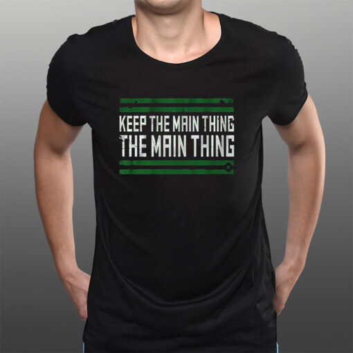 Philadelphia The Main Thing T-Shirts
