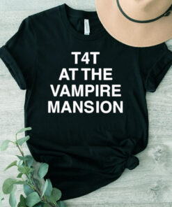 T4t At The Vampire Mansion Shirt