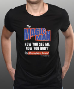 The Magic Man Now You See Me Now You Don’t T-Shirts