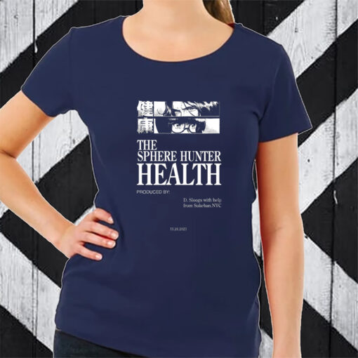 The Sphere Hunter Health Produced By D Sloogs TShirt