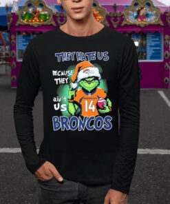 They Hate Us Because Ain’t Us Denver Broncos The Grinch Christmas TShirt