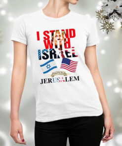 Trump I Stand With Israel Jerusalem T-Shirts