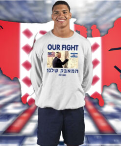 Trump Our Fight Support Israel T-Shirts
