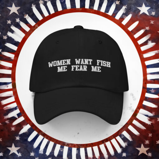 Women Want Fish Me Fear Me Hat Cap