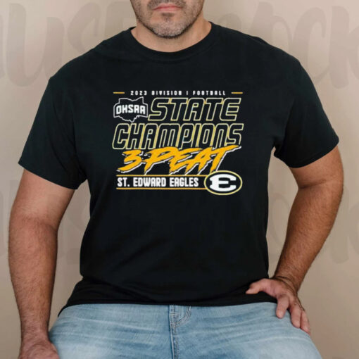 2023 Ohsaa Football Division I 3-Time State Champions St. Edward Eagles TShirt