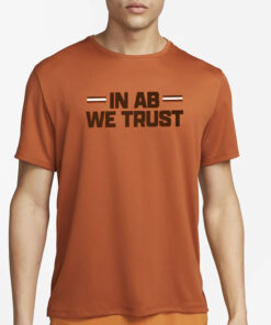 Browns In Ab We Trust T-Shirt3