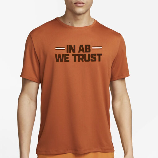 Browns In Ab We Trust T-Shirt3