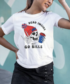 Dead Inside But Go Bills T-Shirts