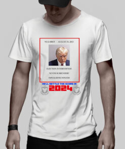 Trump mugshot hell settle the score in 2024 TShirt