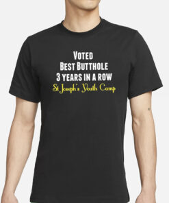 Voted Best Butthole 3 Years In A Row T-Shirt