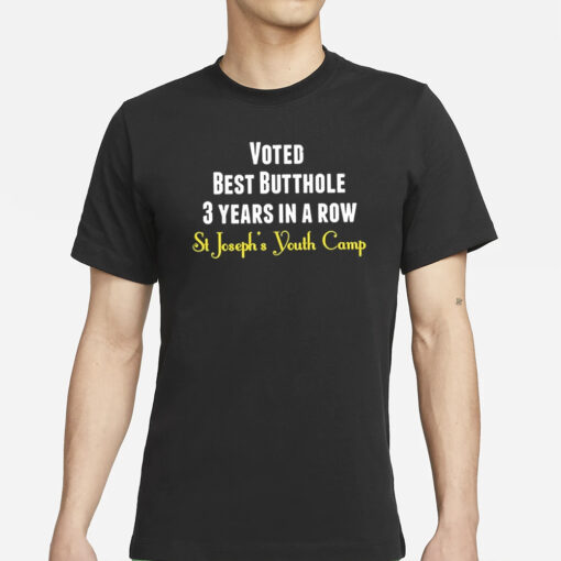 Voted Best Butthole 3 Years In A Row T-Shirt