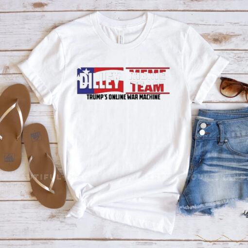 Warlorddilley Dilley Meme Team Patriotic Trump’s Online War Machine Shirt