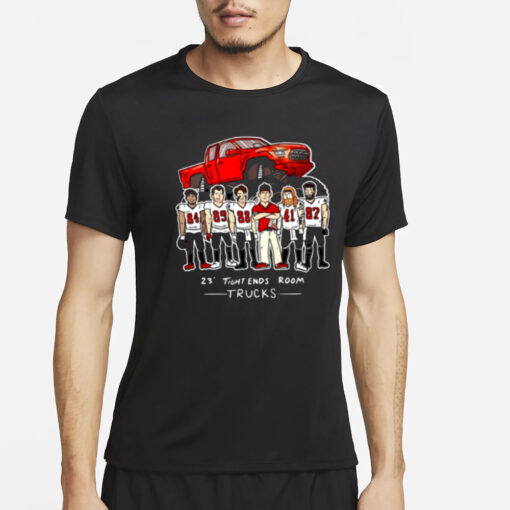 23' Tight Ends Room Trucks T-Shirt4