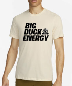 Anaheim Ducks Big Duck Energy T-Shirt2