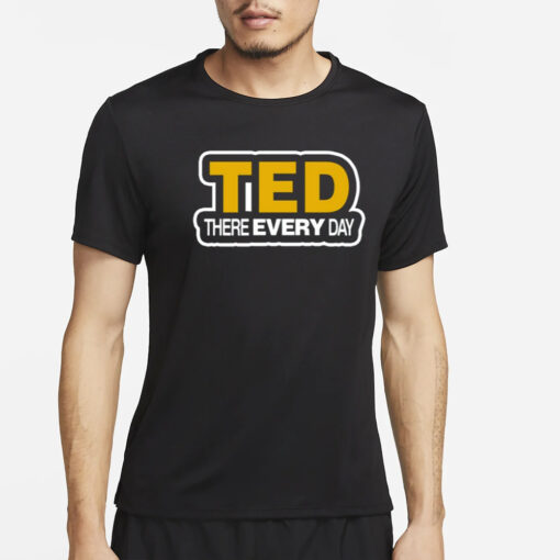 Cornelius Johnson Wearing Ted There Every Day T-Shirt2