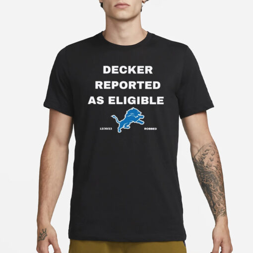 Decker Reported As Eligible T-Shirts