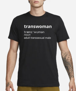 Gender Receipts Transwoman Noun Adult Transsexual Male Shirts