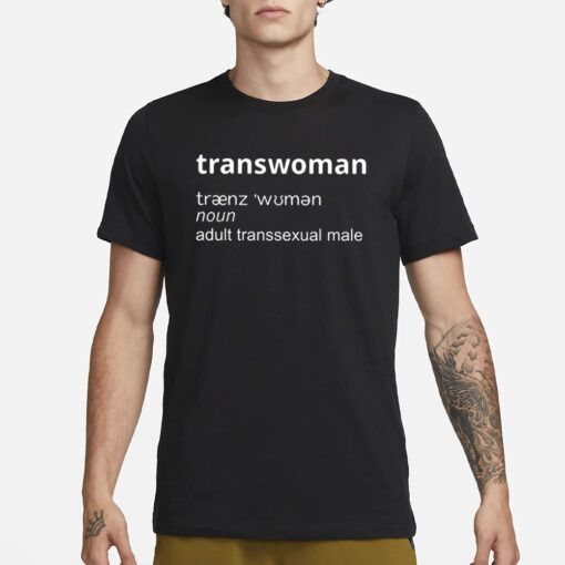 Gender Receipts Transwoman Noun Adult Transsexual Male Shirts