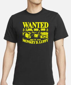 Strawhat Wanted 3,000,000,000 Dead Or Alive Monkey D.Luffy T-Shirt