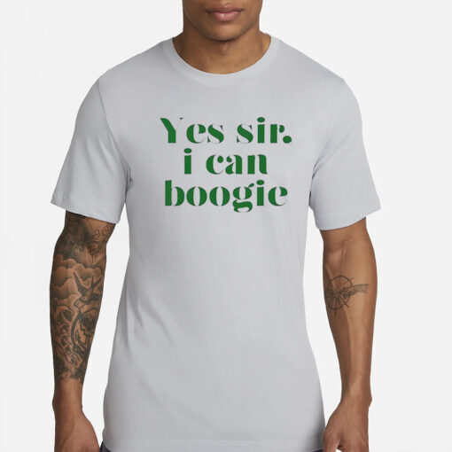 Yes Sir I Can Boogie 2024 T- Shirt