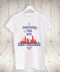 I Survived The Nyc Earthquake April 5Th 2024 T-Shirt